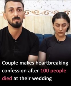 Couple makes heartbreaking confession after 100 people died at their wedding