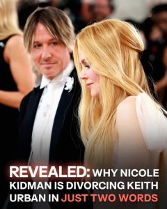 Nicole Kidman Reveals the Real Reason Behind Her Divorce from Keith Urban After Nearly 20 Years of Marriage