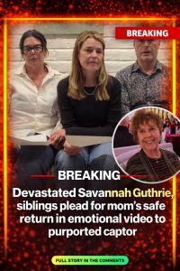 Devastated Savannah Guthrie, siblings